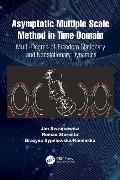 Jan Awrejcewicz, Roman Starosta, Grażyna Sypniewska-Kamińska - Asymptotic Multiple Scale Method in Time Domain, Häftad