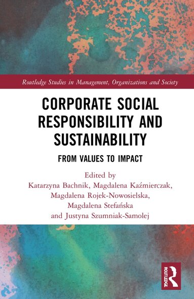 Katarzyna Bachnik, Magdalena Kaźmierczak, Magdalena Rojek-Nowosielska, Magdalena Stefańska, Justyna Szumniak-Samolej - Corporate Social Responsibility and Sustainability, Inbunden