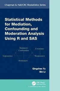 bokomslag Statistical Methods for Mediation, Confounding and Moderation Analysis Using R and SAS