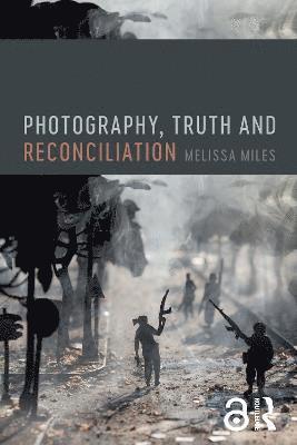 Photography, Truth and Reconciliation 1