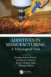 bokomslag Additives in Manufacturing