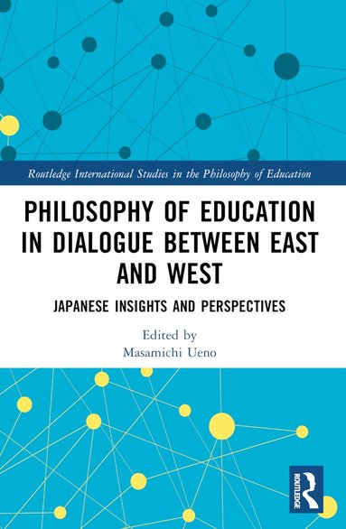 Masamichi Ueno - Philosophy of Education in Dialogue between East and West, Häftad