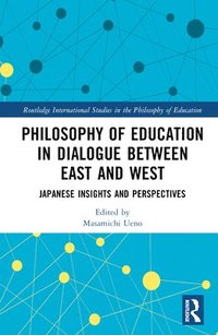 bokomslag Philosophy of Education in Dialogue between East and West