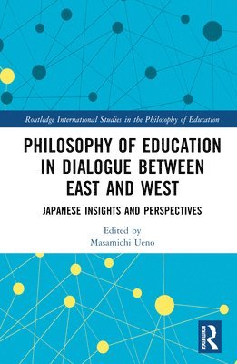 bokomslag Philosophy of Education in Dialogue between East and West