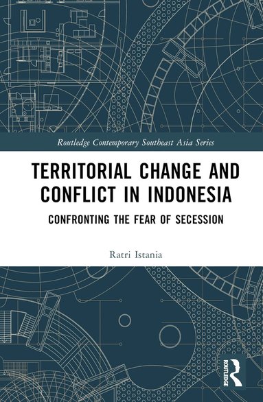Ratri Istania - Territorial Change and Conflict in Indonesia, Inbunden