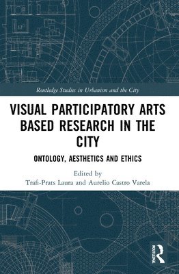 bokomslag Visual Participatory Arts Based Research in the City