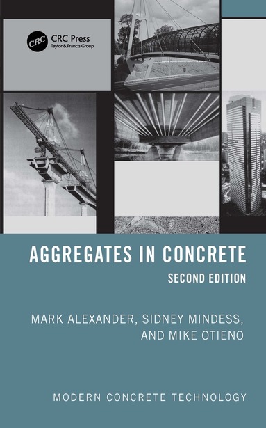 Mark Alexander, Sidney Mindess, Mike Otieno - Aggregates in Concrete, Inbunden