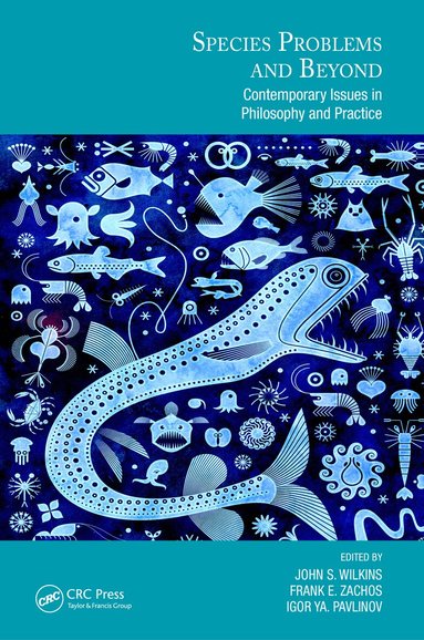 John S. Wilkins, Frank E. Zachos, Igor Ya. Pavlinov - Species Problems and Beyond, Häftad