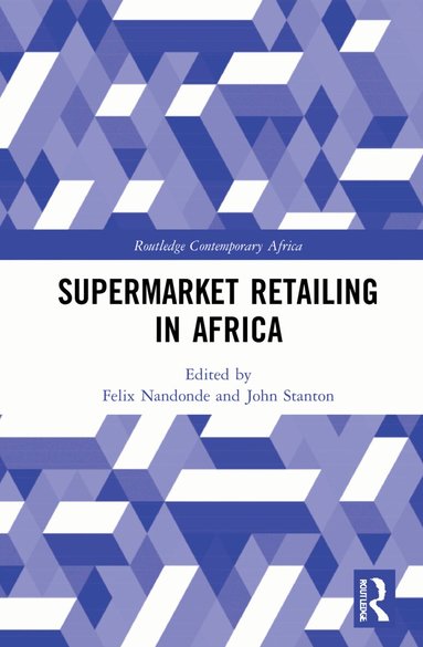 Felix Adamu Nandonde, John L. Stanton - Supermarket Retailing in Africa, Häftad