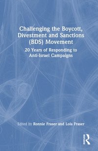 bokomslag Challenging the Boycott, Divestment and Sanctions (BDS) Movement
