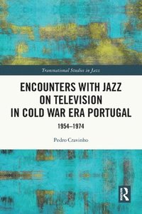 bokomslag Encounters with Jazz on Television in Cold War Era Portugal