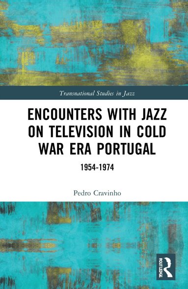 Pedro Cravinho - Encounters with Jazz on Television in Cold War Era Portugal, Häftad