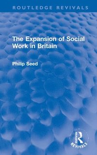 bokomslag The Expansion of Social Work in Britain