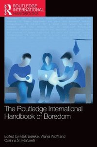 bokomslag The Routledge International Handbook of Boredom