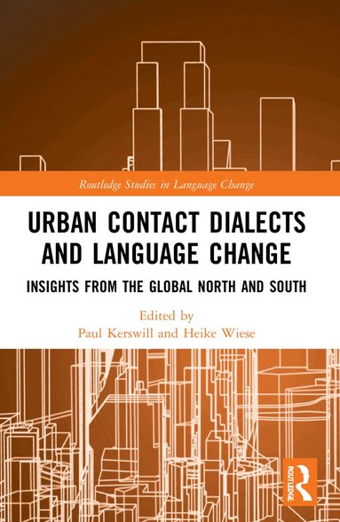Paul Kerswill, Heike Wiese - Urban Contact Dialects and Language Change, Häftad