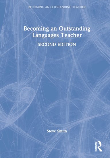 Steve Smith - Becoming an Outstanding Languages Teacher, Inbunden