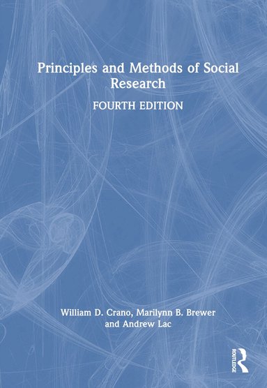 William D. Crano, Marilynn B. Brewer, Andrew Lac - Principles and Methods of Social Research, Inbunden