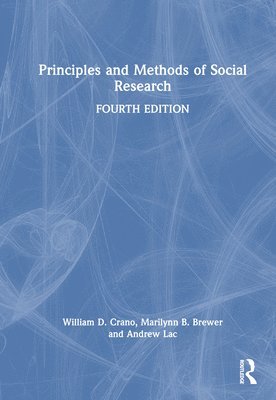 William D. Crano, Marilynn B. Brewer, Andrew Lac, USA) Crano, William D. (Claremont Graduate University, USA) Brewer, Marilynn B. (Ohio State University, USA) Lac, Andrew (Claremont Graduate University - Principles and Methods of Social Research, Inbunden