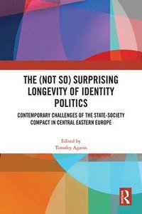 bokomslag The (Not So) Surprising Longevity of Identity Politics