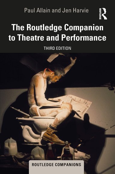 Paul Allain, Jen Harvie - Routledge Companion to Theatre and Performance, Häftad