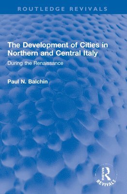 bokomslag The Development of Cities in Northern and Central Italy