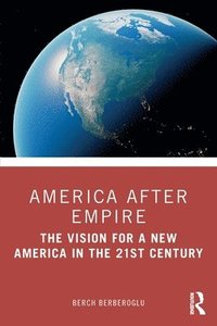 bokomslag America after Empire