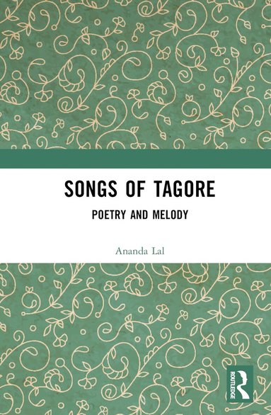 Rabindranath Tagore, Satyajit Ray, Ananda Lal - Songs of Tagore, Inbunden