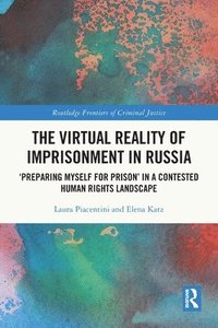 bokomslag The Virtual Reality of Imprisonment in Russia