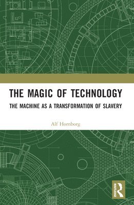 Alf Hornborg, Sweden.) Hornborg, Alf (Lund University - Magic of Technology, Häftad