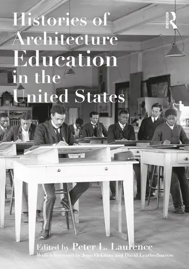 Peter L. Laurence - Histories of Architecture Education in the United States, Häftad