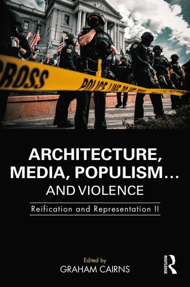 bokomslag Architecture, Media, Populism and Violence