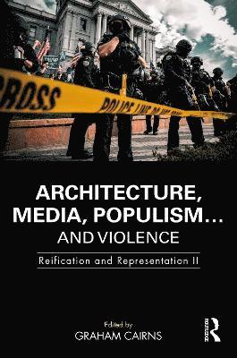 bokomslag Architecture, Media, Populism and Violence
