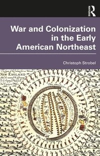 bokomslag War and Colonization in the Early American Northeast
