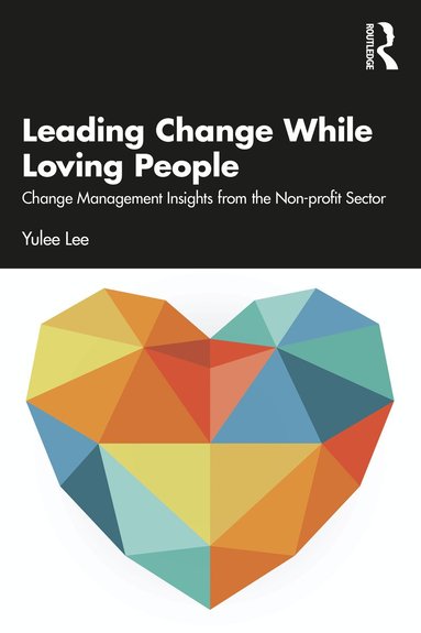 bokomslag Leading Change While Loving People