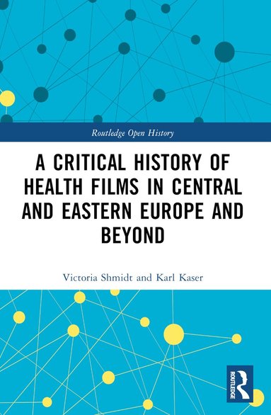 Victoria Shmidt, Karl Kaser - Critical History of Health Films in Central and Eastern Europe and Beyond, Häftad