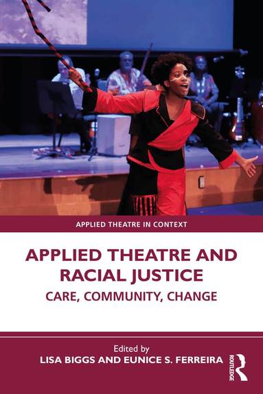 Lisa Biggs, Eunice S. Ferreira - Applied Theatre and Racial Justice, Häftad