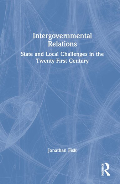 Jonathan M. Fisk - Intergovernmental Relations, Inbunden
