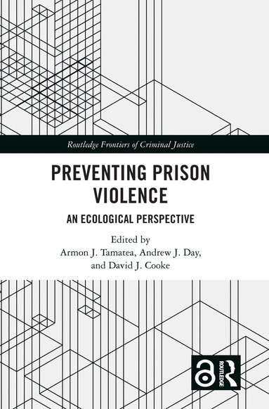 Armon J. Tamatea, Andrew J. Day, David J. Cooke - Preventing Prison Violence, Inbunden