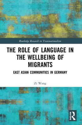 bokomslag The Role of Language in the Wellbeing of Migrants