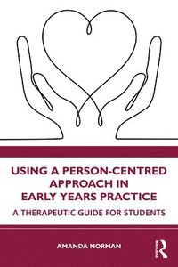 bokomslag Using a Person-Centred Approach in Early Years Practice