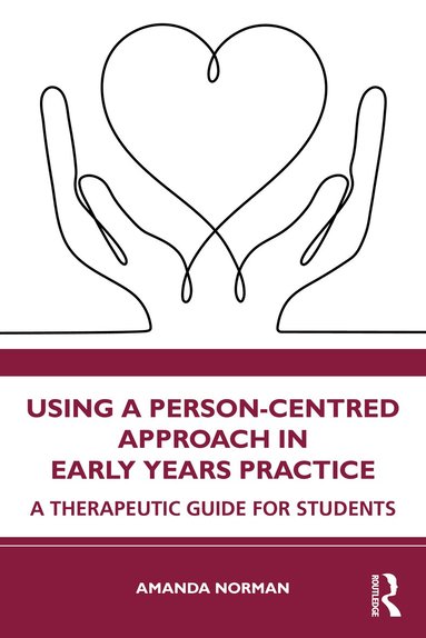 Amanda Norman - Using a Person-Centred Approach in Early Years Practice, Häftad