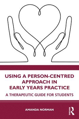Amanda Norman - Using a Person-Centred Approach in Early Years Practice, Häftad