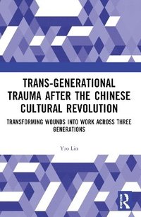 bokomslag Trans-Generational Trauma After the Chinese Cultural Revolution