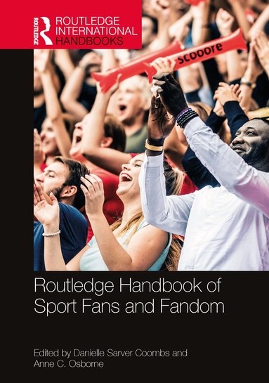 Danielle Sarver Coombs, Anne C. Osborne - Routledge Handbook of Sport Fans and Fandom, Häftad
