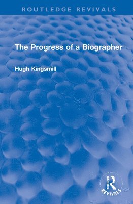 bokomslag The Progress of a Biographer