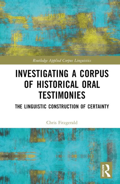 Chris Fitzgerald - Investigating a Corpus of Historical Oral Testimonies, Inbunden
