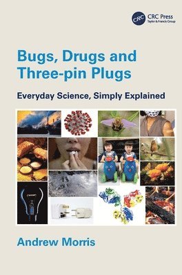 Andrew Morris, London) Morris, Andrew (University College - Bugs, Drugs and Three-pin Plugs, Häftad