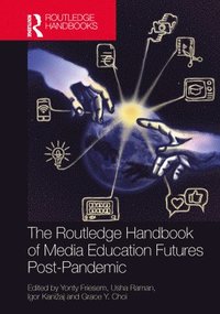 bokomslag The Routledge Handbook of Media Education Futures Post-Pandemic