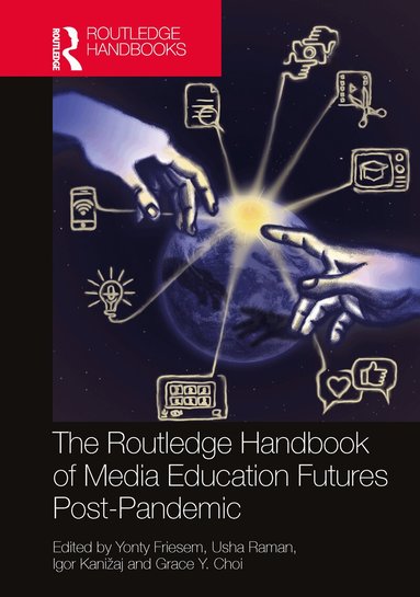 Yonty Friesem, Usha Raman, Igor Kanižaj, Grace Y. Choi - Routledge Handbook of Media Education Futures Post-Pandemic, Inbunden