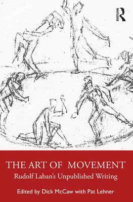 Dick Mccaw, UK) Mccaw, Dick (Royal Holloway, University of London, Dick McCaw - Art of Movement, Häftad